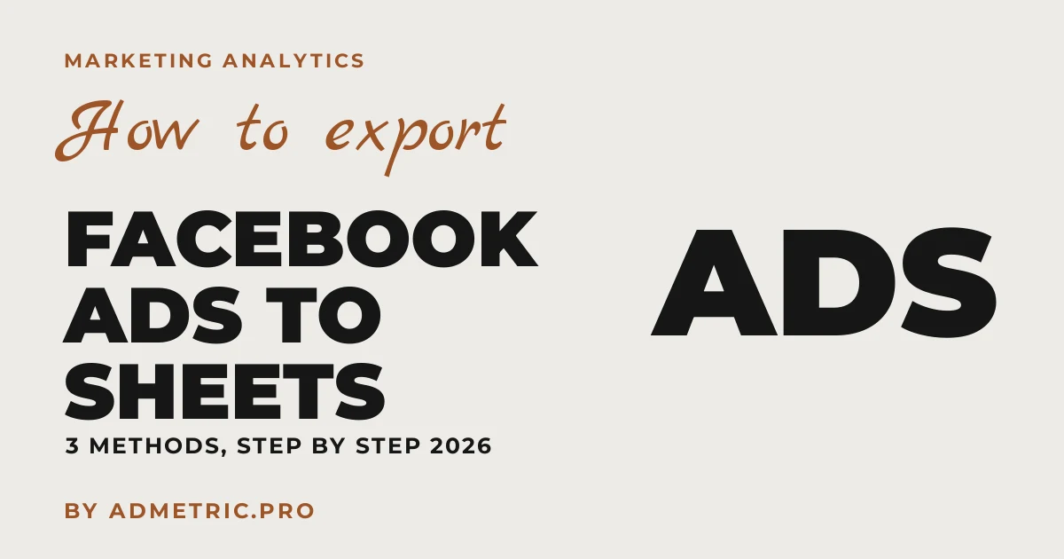 How to Export Facebook Ads Data to Google Sheets (2026)